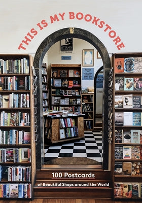 This Is My Bookstore: 100 Postcards of Beautiful Shops Around the World Novelty Chronicle Books