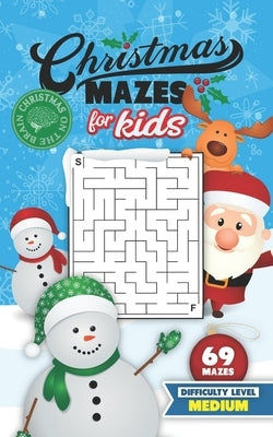 Christmas Mazes for Kids 69 Mazes Difficulty Level Medium: Fun Maze Puzzle Activity Game Books for Children - Holiday Stocking Stuffer Gift Idea - Sno by Christmas on the Brain