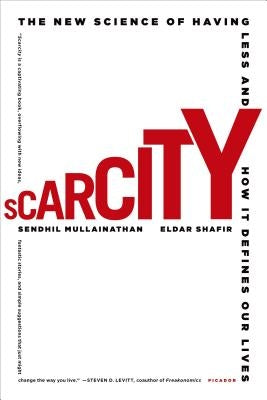 Scarcity: The New Science of Having Less and How It Defines Our Lives Paperback Holt Paperbacks