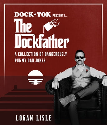 Paperback of "Dock Tok Presents...the Dockfather" by Ten Peaks Press featuring a humorous cover of dad joke collection.