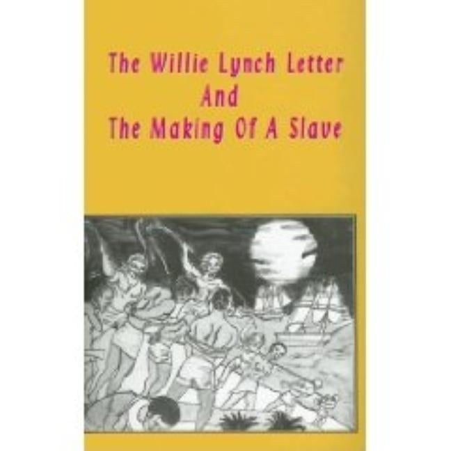 Paperback of The Willie Lynch Letter and the Making of a Slave by Lushena, showing the book cover with title and author.