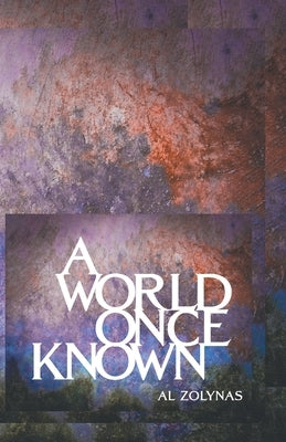A World Once Known Paperback Black Spruce Press