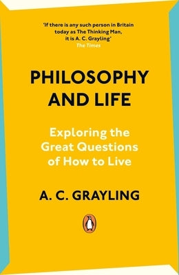 Paperback book titled "Philosophy and Life" by Penguin UK, exploring key questions about how to live, with a focus on philosophical ideas.