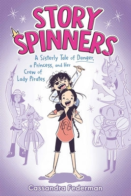 Paperback of Story Spinners: A Sisterly Tale of Danger featuring a princess and lady pirates, from Aladdin Paperbacks.