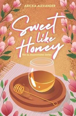 Sweet Like Honey: A Black Sapphic Romance by Alexander, Aricka