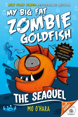 Paperback of The Seaquel: My Big Fat Zombie Goldfish by Square Fish, featuring colorful zombie goldfish on the cover.