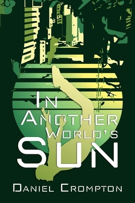 In Another World's Sun Paperback Halo Publishing International