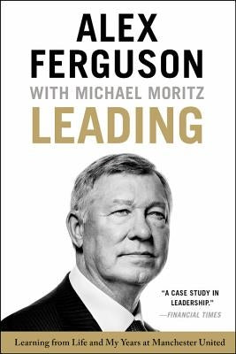 Leading: Learning from Life and My Years at Manchester United Paperback Grand Central Publishing