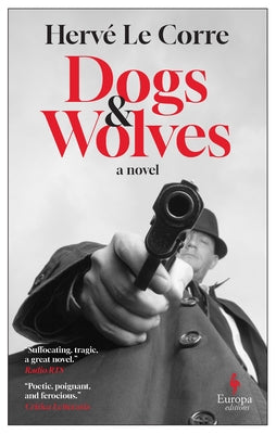 Dogs and Wolves by Le Corre, Hervé
