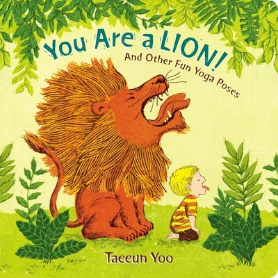 You Are a Lion!: And Other Fun Yoga Poses Board Book Nancy Paulsen Books