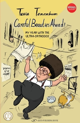 Careful, Beauties Ahead: My Year with the Ultra-Orthodox Paperback Gefen Books