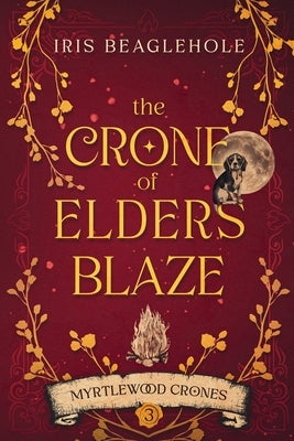 The Crone of Elders Blaze: Myrtlewood Crones 3 Paperback Te Ra Aroha Press