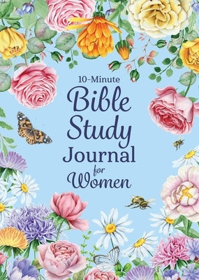 10-Minute Bible Study Journal for Women: Make the Most of Your Scripture Study by Griffin, Chanté