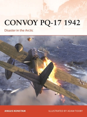 Convoy Pq-17 1942: Disaster in the Arctic Paperback Osprey Publishing (UK)