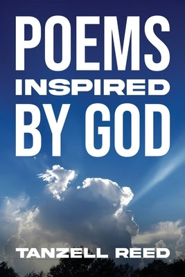 Poems Inspired by God Paperback Tanzell Reed