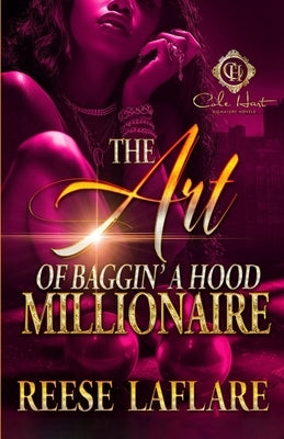 The Art Of Baggin' A Hood Millionaire: An African American Romance Paperback Independently Published