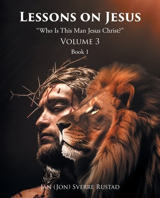 Lessons on Jesus: "Who Is This Man Jesus Christ?" Paperback Page Publishing