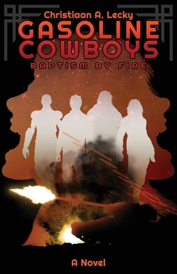 Gasoline Cowboys: Baptism By Fire Paperback Atmosphere Press