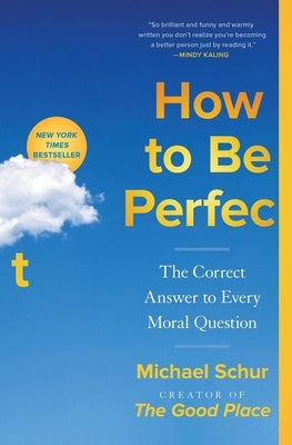 How to Be Perfect: The Correct Answer to Every Moral Question Paperback Simon & Schuster