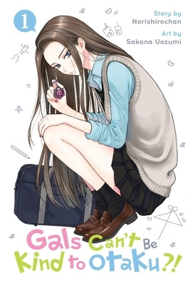 Paperback of "Gals Can't Be Kind to Otaku?!, Vol. 1" manga by Yen Press featuring colorful cover art with anime-style characters.