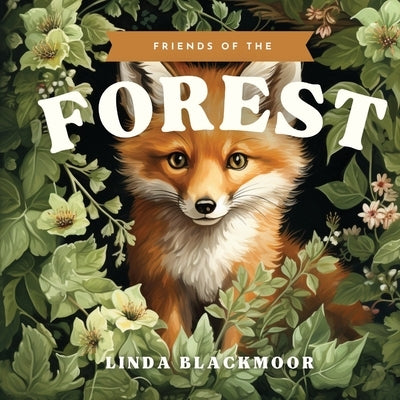 Friends of the Forest by Blackmoor, Linda