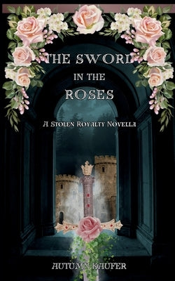The Sword in the Roses Paperback Courting Books Publishing, LLC