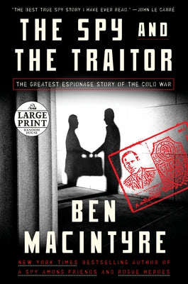 The Spy and the Traitor: The Greatest Espionage Story of the Cold War by MacIntyre, Ben
