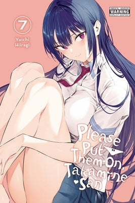 Paperback of "Please Put Them On, Takamine-San, Vol. 7" manga by Yen Press, showing the cover with colorful artwork and Japanese text.