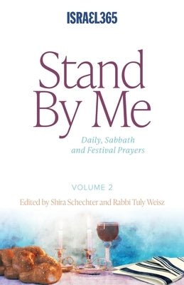 Stand By Me - Volume 2: Daily, Sabbath and Festival Prayers: Hebrew Prayers for All Believers, Vol. 1 Paperback Israel365