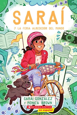 Saraí Y La Feria Alrededor del Mundo (Sarai and the Around the World Fair): Volume 4 by Gonzalez, Sarai