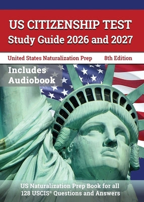 Apex Test Prep US Citizenship Test Study Guide 2026-2027 paperback with US naturalization questions and answers, 8th edition.