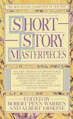 Short Story Masterpieces: 35 Classic American and British Stories from the First Half of the 20th Century by Warren, Robert Penn