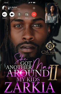 She Got Another Man Around My Kids 2: An African American Romance: Finale Paperback Independently Published