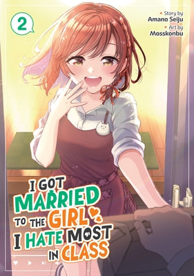Paperback manga volume 2 of "I Got Married to the Girl I Hate Most in Class" by Seven Seas, showing colorful cover art.