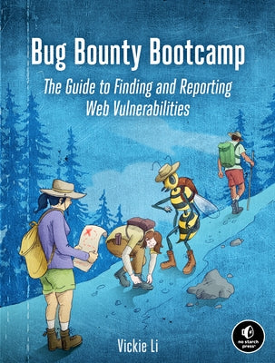 Bug Bounty Bootcamp: The Guide to Finding and Reporting Web Vulnerabilities Paperback No Starch Press