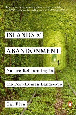 Islands of Abandonment: Nature Rebounding in the Post-Human Landscape Paperback Penguin Books