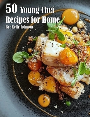 50 Young Chef Recipes for Home Paperback Marick Booster