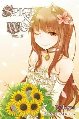 Spice and Wolf, Vol. 17 (Light Novel): Epilogue Paperback Yen on