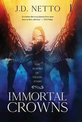 The Echoes of Fallen Stars: Immortal Crowns by Netto, J. D.