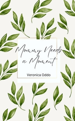 Mommy Needs a Moment Paperback Libresco Feeds Private Limited
