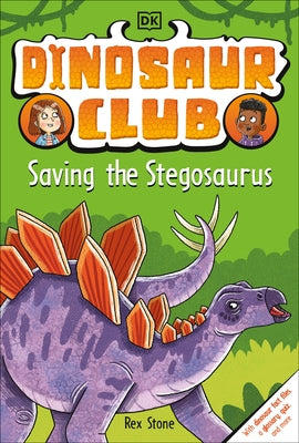 Dinosaur Club: Saving the Stegosaurus Paperback DK Publishing (Dorling Kindersley)
