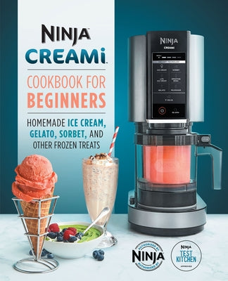 Ninja Creami Cookbook for Beginners: Homemade Ice Cream, Gelato, Sorbet, and Other Frozen Treats Paperback Callisto