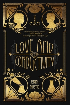 Love and Conductivity: An Uplifting, Heartwarming, Real-Life Love Story of Post WWI America by Nieto, Erin