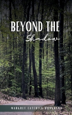 Beyond the Shadow Paperback Bookleaf Publishing