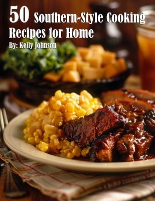 50 Southern-Style Cooking Recipes for Home Paperback Marick Booster