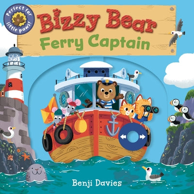 Bizzy Bear: Ferry Captain: (Interactive Board Book about Boats on the Ocean for Toddlers - With Sturdy Tabs and Slides to Push and Pull) Board Book Candlewick Press (MA)