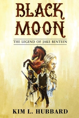 Black Moon: The Legend of Jake Benteen Paperback Olympia Publishers