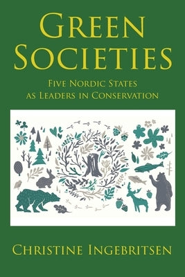Green Societies: Five Nordic States as Leaders in Conservation Paperback Newman Springs