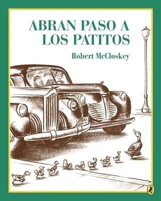 Abran Paso a Los Patitos = Make Way for Ducklings by McCloskey, Robert
