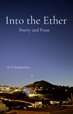 Into the Ether Poetry and Prose Paperback Rebecca J Chamberlain